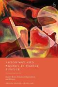 Cover of Autonomy and Agency in Family Justice: Gender Roles, Financial Dependency, and Divorce