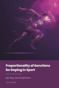 Cover of Proportionality of Sanctions for Doping in Sport: Fair Play, Fair Punishment