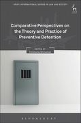 Cover of Comparative Perspectives on the Theory and Practice of Preventive Detention