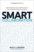 Cover of Smart Collaboration: How Professionals and Their Firms Succeed by Breaking Down Silos