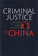 Cover of Criminal Justice in China: A History