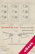 Cover of Invented by Law: Alexander Graham Bell and the Patent That Changed America (eBook)