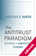 Cover of The Antitrust Paradigm: Restoring a Competitive Economy (eBook)