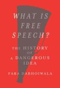 Cover of What Is Free Speech? The History of a Dangerous Idea