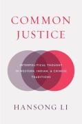 Cover of Common Justice: Interpolitical Thought in Western, Indian, and Chinese Traditions