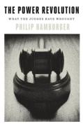 Cover of The Power Revolution: What the Judges Have Wrought