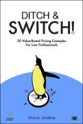 Cover of Ditch & Switch: 50 Value-Based Pricing Examples for Law Professionals