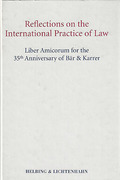 Cover of Reflections on the International Practice of Law: Libor Amicorum for the 35th Anniversay of Bar & Karrer