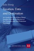 Cover of Taxation, Data and Destination: An Analysis of Destination-Based Taxation from the Perspective of Tax Principles and Data Protection Regulation