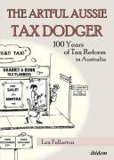 Cover of The Artful Aussie Tax Dodger: 100 Years of Tax Reform in Australia