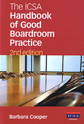Cover of The ICSA Handbook of Good Boardroom Practice 2nd ed