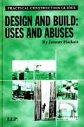 Cover of Design and Build: Uses and Abuses