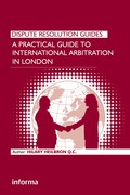 Cover of A Practical Guide to International Arbitration in London