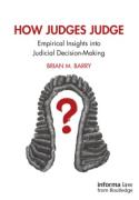 Cover of How Judges Judge: Empirical Insights into Judicial Decision-Making