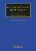 Cover of Freeports and Free Zones: Operations and Regulation in the Global Economy