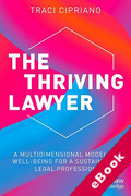 Cover of The Thriving Lawyer: A Multidimensional Model of Well-Being for a Sustainable Legal Profession (eBook)