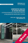 Cover of Comparative Analysis of Interim Measures &#8211; Interim Remedies (England &#38; Wales) v Preservation Measures (China) (eBook)