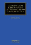 Cover of Managing Legal Risks in Voyage Charterparties for Autonomous Ships