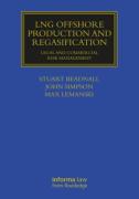 Cover of LNG Offshore Production and Regasification: Legal and Commercial Risk Management