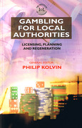 Cover of Gambling for Local Authorities: Licensing, Planning and Regeneration   