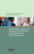 Cover of Human Rights, Dignity and Autonomy in Health Care and Social Services: Nordic Perspectives