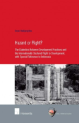 Cover of Hazard or Right? The Dialectics of Development Practice and the Internationally Declared Right to Development, with Special Reference to Indonesia