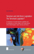 Cover of Terrorism and Anti-Terror Legislation: The Terrorised Legislator? A Comparison of Counter-Terrorism Legislation and Its Implications on Human Rights in the Legal Systems of the United Kingdom, Spain, Germany and France