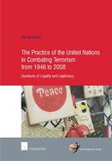 Cover of The Practice of the United Nations in Combating Terrorism from 1946 to 2008: Questions of Legality and Legitimacy