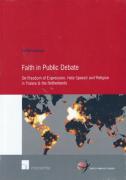 Cover of Faith in Public Debate: On Freedom of Expression, Hate Speech and Religion in France & the Netherlands