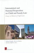 Cover of International and National Perspectives on Child and Family Law: Essays in Honour of Nigel Lowe