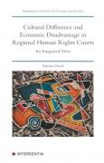 Cover of Cultural Difference and Economic Disadvantage in Regional Human Rights Courts: An Integrated View