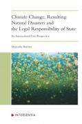 Cover of Climate Change, Resulting Natural Disasters and the Legal Responsibility of States