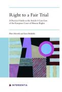 Cover of Right to a Fair Trial: A Practical Guide to the Article 6 Case-Law of the European Court of Human Rights