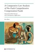 Cover of A Comparative Law Analysis of No Fault Comprehensive Compensation Funds: International Best-Practice and Contemporary Applications