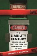 Cover of The Liability Century: Insurance and Tort law from the Progressive Era to 9/11