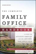 Cover of The Complete Family Office Handbook: A Guide for Affluent Families and the Advisors Who Serve Them