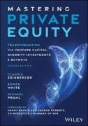 Cover of Mastering Private Equity: Transformation via Venture Capital, Minority Investments and Buyouts