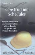 Cover of Construction Schedules: Analysis, Evaluation and Interpretation of Schedules in Litigation and Dispute Resolution