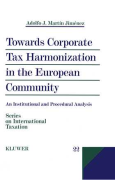 Cover of Towards Corporate Tax Harmonization in the European Community
