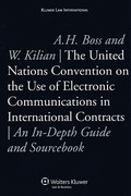 Cover of The UN Convention on the Use of Electronic Communications in International Contracts: An In-Depth Guide and Sourcebook
