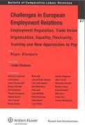 Cover of Challenges in European Employment Relations: Employment Regulation, Trade Union Organization, Equality, Flexicurity, Training & New Approaches to Pay
