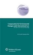 Cover of Compensation for Environmental Damages under International Law: the Role of the International Judge