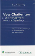 Cover of New Challenges of Chinese Copyright Law under the Digital Age:A Comparative Copyright Analysis of ISP Liability, Fair Use and Sports Telecasts