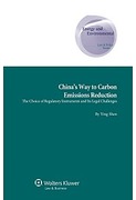 Cover of China&#8217;s Way to Carbon Emissions Reduction: The Choice of Regulatory Instruments and its Legal Challenges (eBook)