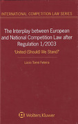 Cover of The Interplay between European and National Competition Law after Regulation 1/2003: United (Should) We Stand?