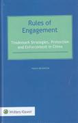 Cover of Rules of Engagement: Trademark Strategies, Protection and Enforcement in China