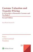 Cover of Customs Valuation and Transfer Pricing: Is it Possible to Harmonize Customs and Tax Rules?