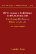 Cover of Margin Squeeze in the Electronic Communications Sector: Critical Analysis of the Decisional Practice and Case Law