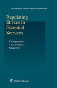 Cover of Regulating Strikes in Essential Services: A Comparative 'Law in Action' Perspective