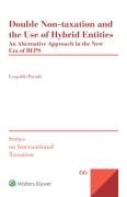 Cover of Double Non-taxation and the Use of Hybrid Entities: An Alternative Approach in the New Era of BEPS